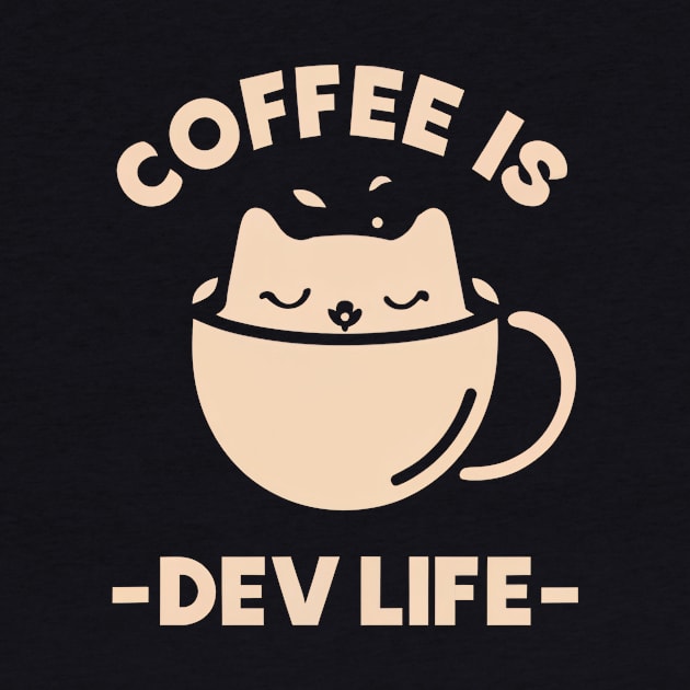 COFFEE IS DEV LIFE by fupi